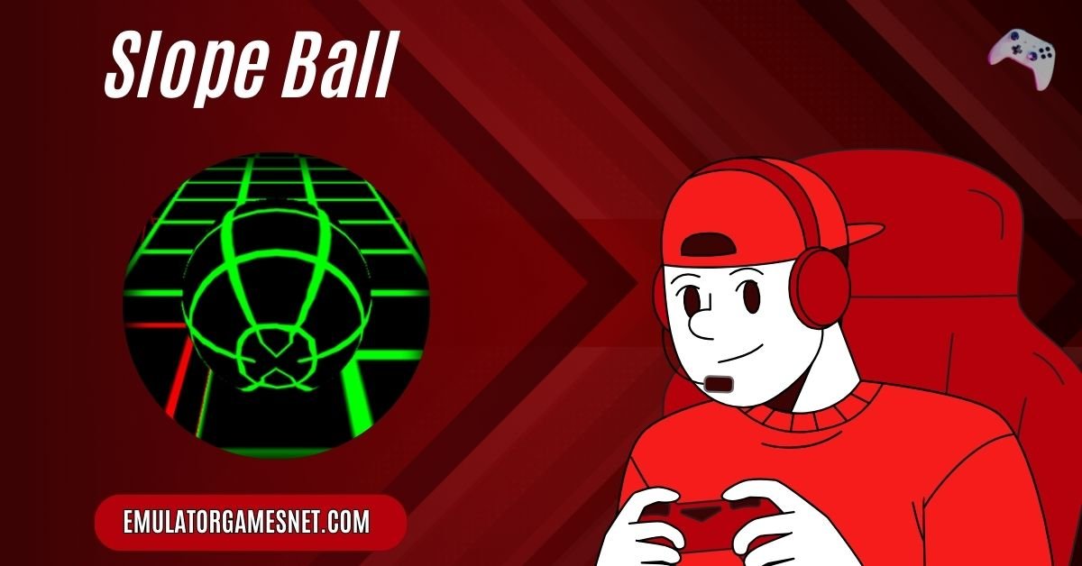 Slope Ball
