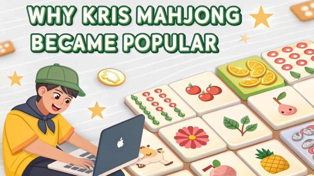 Why Kris Mahjong Became Popular